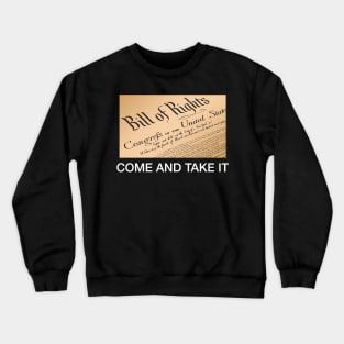 Come And Take It Bill of Rights Crewneck Sweatshirt